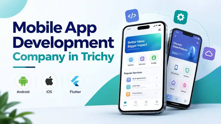 Mobile App Development Company in Trichy Mobile App Development Company in Trichy